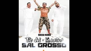 Tio Jel x Karetus- Sal Grosso (RUSSO REMIX)