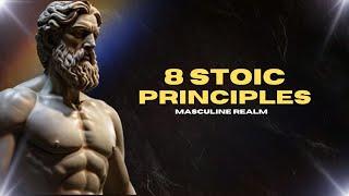 8 Stoic Principles To Awaken Your Prime| Stoicism| Masculine Realm.