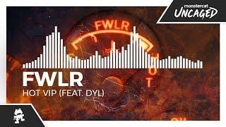 FWLR - Hot VIP (feat. dyl) [Monstercat Release]