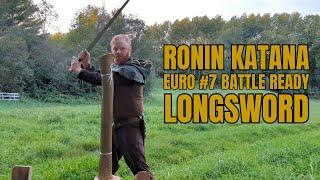 Ronin Katana #7 Euro Longsword - Review & Testing