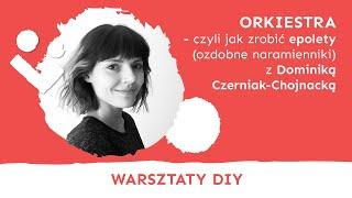 DIY - Epolety - warsztaty artystyczne z Dominiką Czerniak-Chojnacką