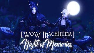 [Wow Machinima] - Night of Memories