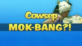 Cowsep's Mok-Bang?! 먹방?!