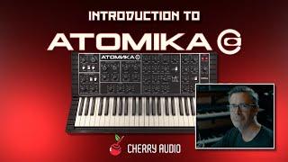 Cherry Audio | Introduction to Atomika with Tim Shoebridge