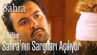 Sahra'nın sargıları açılıyor - Sahra 7. Bölüm