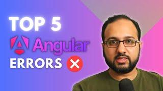 Top 5 Angular Errors and how to resolve them!