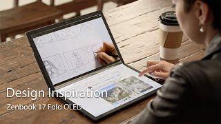 Turning Inspiration into Reality with Zenbook 17 Fold OLED