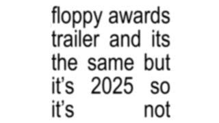 FLOPPY AWARDS 2025: GREEN TRAILER