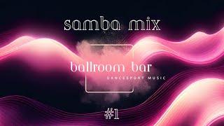 Samba Mix #1 - Ballroom Bar DanceSport Music