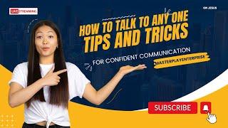 How to Talk to Anyone: Tips and Tricks for Confident Communication