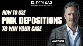 How to use PMK (or PMQ) depositions to win your case | AlderTalk with Mike Alder