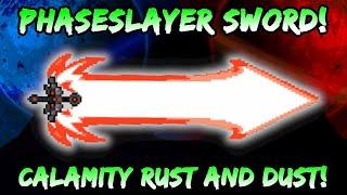 NEW Phaseslayer Sword! Terraria Calamity Rust & Dust Draedon's Arsenal Melee Weapon - 1.4.5 Update!