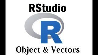 Creating Objects and Vectors in Rstudio in Detail | Free Course of R #1| Feat.JHOL-WOL