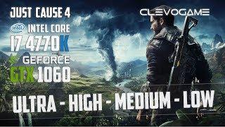 Just Cause 4 - i7 4770K - GTX 1060 6GB - Very High - High - Medium - Low