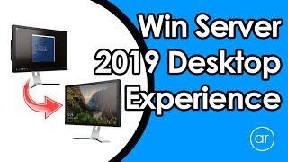 How to Use Windows Server 2019 Desktop Experience to Enhance its GUI
