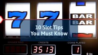 10 Slot Tips You Must Know