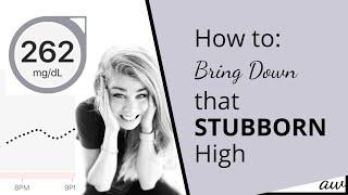 How to Bring Down Stubborn High Blood Sugar