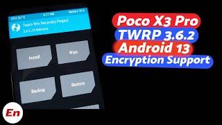 Poco X3 Pro TWRP With FULL Android 13 Support Including Encryption | How to Update