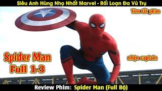 Cậu Nhóc Thiên Tài Trở Thành Anh Hùng Cứu Thế | Review Phim Spider Man - Tom Holland (Full 1-3)