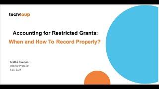 Accounting for Restricted Grants  When and How To Record Properly?