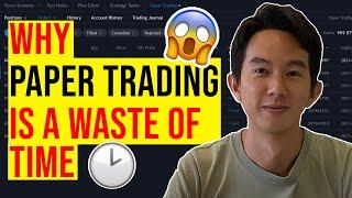 Why Paper Trading is a Waste of Time (And What are Better Alternatives?)