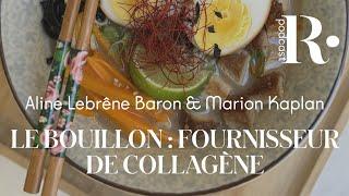 PODCAST ｜ Le Bouillon fournisseur de collagène