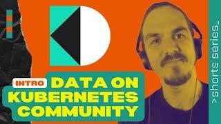 Data on Kubernetes Community - Intro