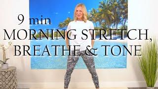 9 min breathe, stretch and tone | a great way to start & energize your day