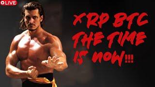 LIVE - XRP BTC THE TIME IS NOW S2:Ep104