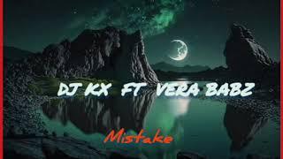 DJ KX BEATS ft VERA BABZ -mistake