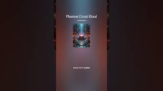 Phantom Circuit Ritual