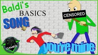 BALDI'S BASICS SONG (YOU'RE MINE) | DAGames (CENSORED)