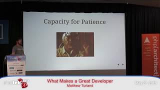 What Makes a Great Developer — Matthew Turland — php[tek] 2016