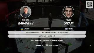 IMMAF youth 2023 worlds: Tomer Sivani vs Yevhenii Kabanets