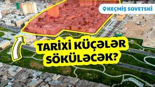 Bakının son tarixi məhəllələri — qalsın ya sökülsün?