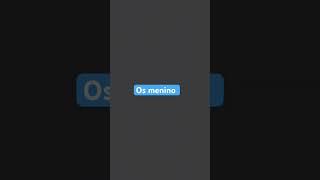 As meninas os meninos eu ￼￼