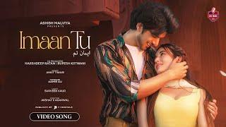 Imaan Tu (Full Song) GK Music | Paras Kalnawat, Aditi Budhathoki | Ankit Tiwari | Valentine Special