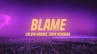 Calvin Harris - Blame (Lyrics) ft. John Newman