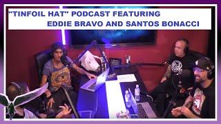 Santos Bonacci and Eddie Bravo in Tin Foil Hat podcast #mirror