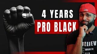 What 4 Years of Being Pro Black Taught Me – Lessons and Insights