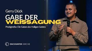 Gabe der Weissagung - Gerry Dück - Encounter Kirche 15.09.2024