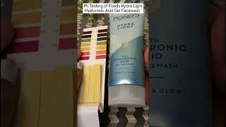 Ph Testing of Ponds Hydra Light Hyaluronic Acid Face wash