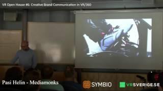 Open House #6 "Brand communication in VR/360" - Mediamonks - Pasi Helin