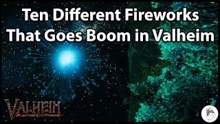 Valheim - Expo - Ten Different Fireworks