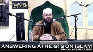 Answering Atheists on Islam - Asrar Rashid (Official)