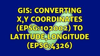 GIS: Converting x,y coordinates (EPSG:102002) to latitude,longitude (EPSG:4326) (3 Solutions!!)