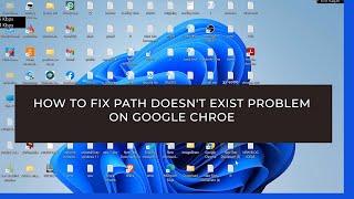 Fix : google chrome path does not exist | Google Chrome path does not exist problem solved