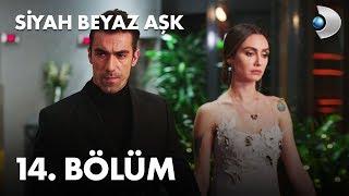 Siyah Beyaz Aşk 14. Bölüm - FULL BÖLÜM