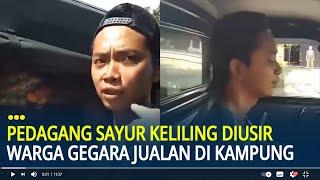 Viral Pedagang Sayur Keliling Dimarahi dan Diusir Warga Gegara Jualan Masuk Kampung