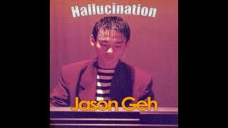 Hallucination  - Music Composition by Jason Geh